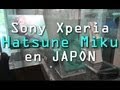 Sony Xperia Hatsune Miku Edicion Limitada en JAPON [By JAPANISTECH]