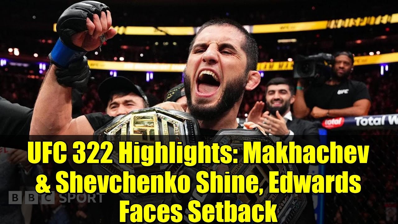 Лучшие моменты UFC 322: Махачев и Шевченко блистают, Эдвардс сталкивается с неудачей