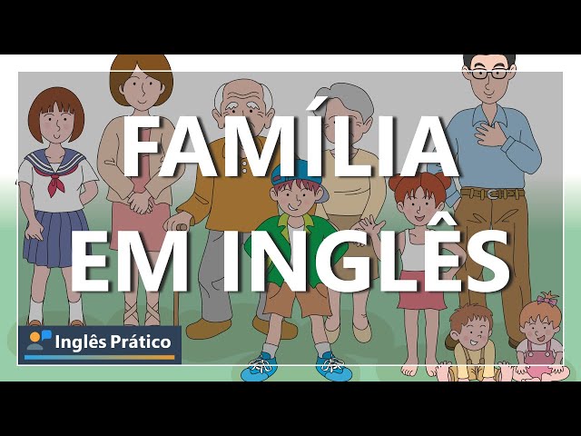 Membros da família em inglês com atividades - Inglês Prático