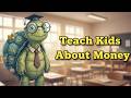 What Kids Should Learn About Money (Before It’s Too Late)