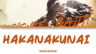 Tokyo Revengers 2: Bloody Halloween Theme Song「Hakanakunai」- SUPER BEAVER | Lyrics [Kan_Rom_Eng]