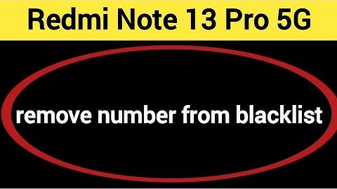 How to remove number from blacklist, Redmi Note 13 Pro 5G me call block kaise karen