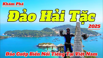 Khám Phá ĐẢO HẢI TẶC 2025 | Hướng Dẫn Đi Tàu Tham Quan Chi Tiết Và Mới Nhất