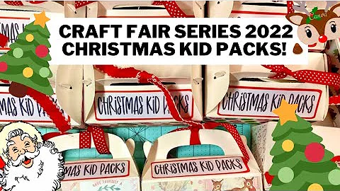 CRAFT FAIR SERIES 2022/CHRISTMAS KID PACKS! EASY TO MAKE! MUST SEE! #craftycraftsbydeanna