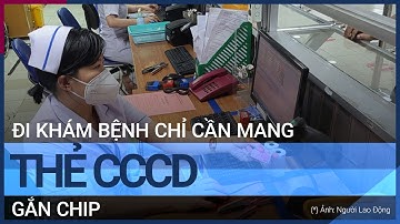 Đơn giản hóa thủ tục khám bệnh bằng thẻ CCCD gắn chip | VTC Tin mới