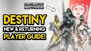 Destiny 2 - NEW AND RETURNING PLAYER GUIDE!