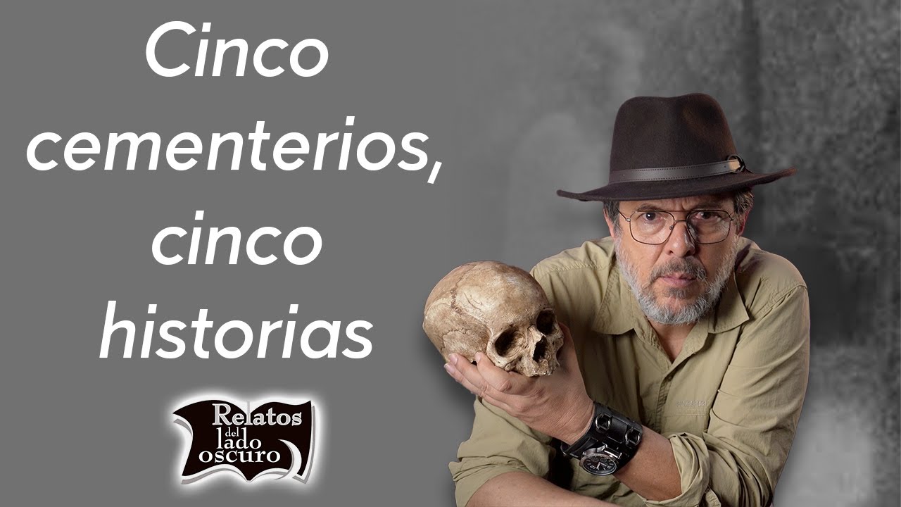 Cinco cementerios, cinco historias | Relatos del lado oscuro