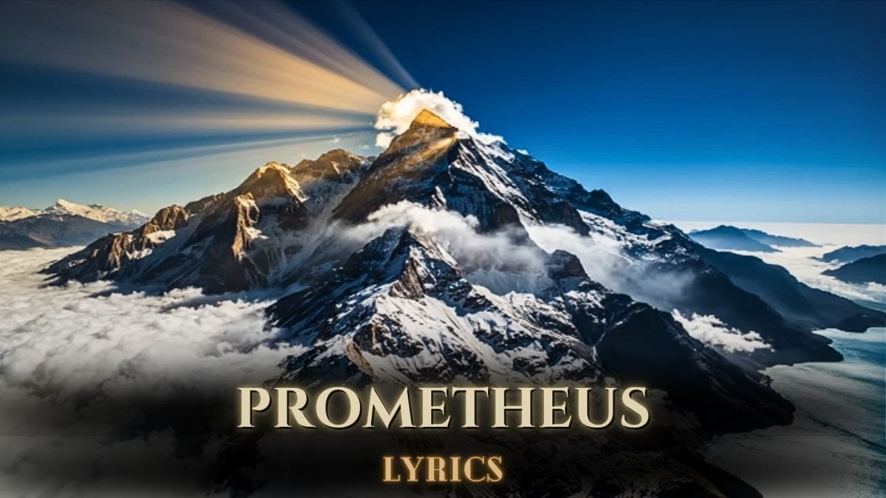 Prometheus — Fire is not a quiet thing, It burns because it never lies | Lyrics