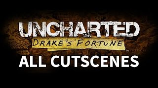 Uncharted Drakes Fortune - All Cutscenes