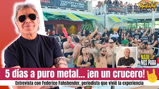 5 días a puro metal... ¡en un crucero! Hablamos con Federico Fahsbender