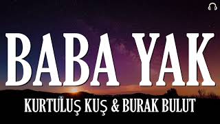 Kurtuluş Kuş & Burak Bulut - Baba Yak.mp3