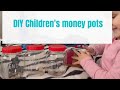 DIY Children&#39;s money pots