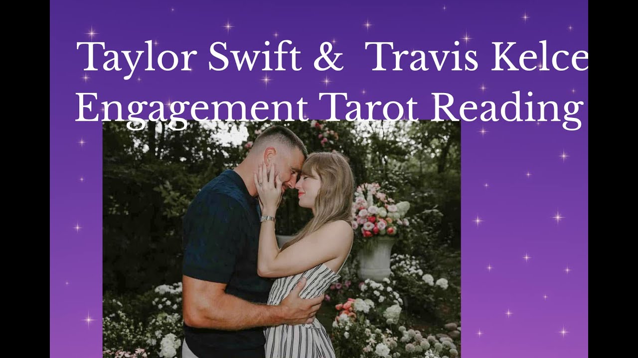 Taylor Swift & Travis Kelce Engagement 💍 Tarot Reading 