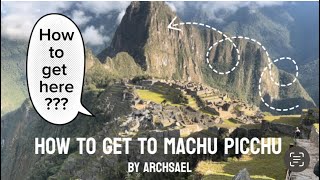 How to get to Machu Picchu by archsael