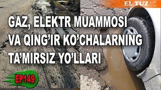 Gaz, elektr muammosi va qing'ir ko'chalarning ta'mirsiz yo'llari - EP149