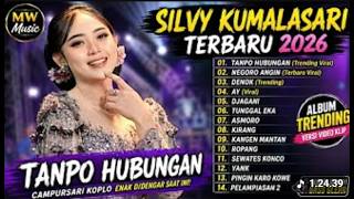 FULL ALBUM CAMPURSARI KOPLO TERPOPULER ! TANPO HUBUNGAN‼️ VIDEO CLIP SILVY KUMALASARI TERBARU 2026