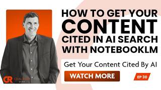 How to Get Your Content Cited in AI Search With NotebookLM