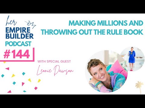 Making Millions Without and Throwing Out the Rule Book with Leonie Dawson