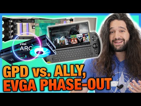 HW News - Intel Arc Shows How It's Done, EVGA Phasing Out, GPD Ally Competitor