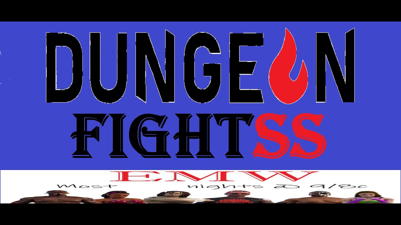 EMW Tuesday Night Dungeon FightSS (Ep. 8)