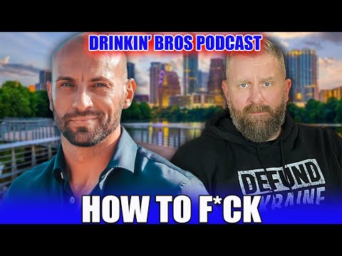 How to F*ck - Drinkin' Bros Podcast Episode 1552