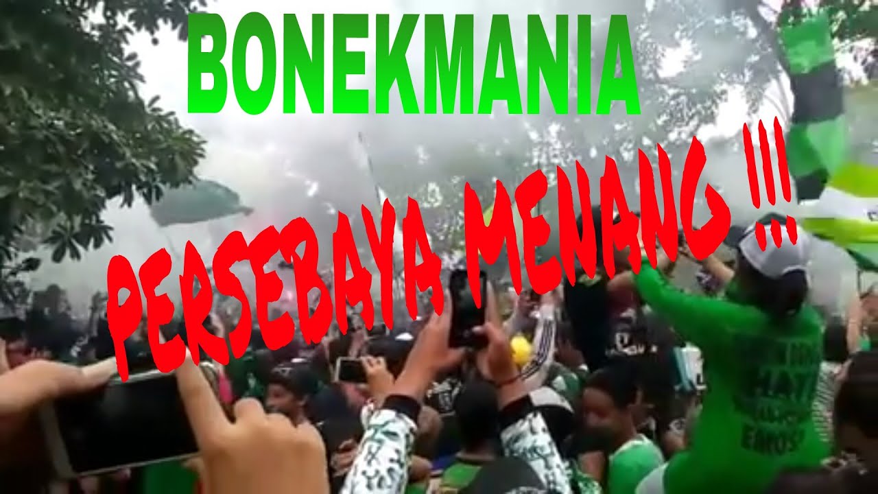 PERSEBAYA MENANG SIDANG BONEK PUN RIANG YouTube