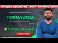 Tornado: Meaning, Formation, Distribution &amp; Destruction | CUET PG| | Physical Geography