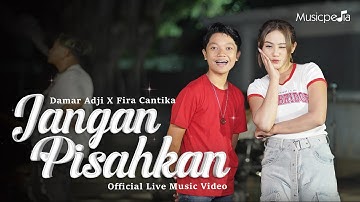 Damar Adji X Fira Cantika - Jangan Pisahkan (Official Music Video)
