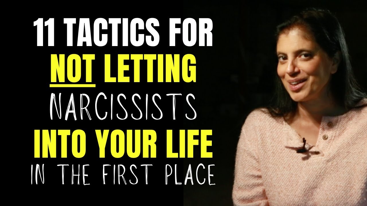 11 tactics for not letting narcissists into your life in the first place