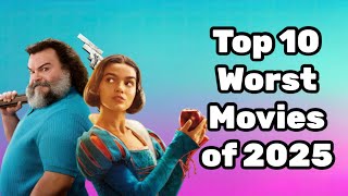 Top 10 Worst Movies of 2025