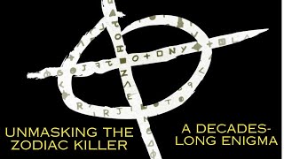Unmasking the Zodiac Killer A Decades Long Enigma
