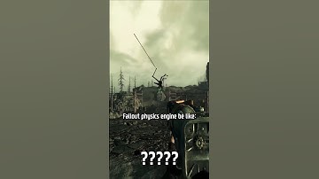 Fallout 3 Physics Engine Be Like