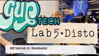 Gup Tech Lab Series - Shred Master