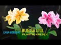 Cara Membuat Bunga Lily Plastik Kresek #How to Make Crackle Plastic Lily Flowers