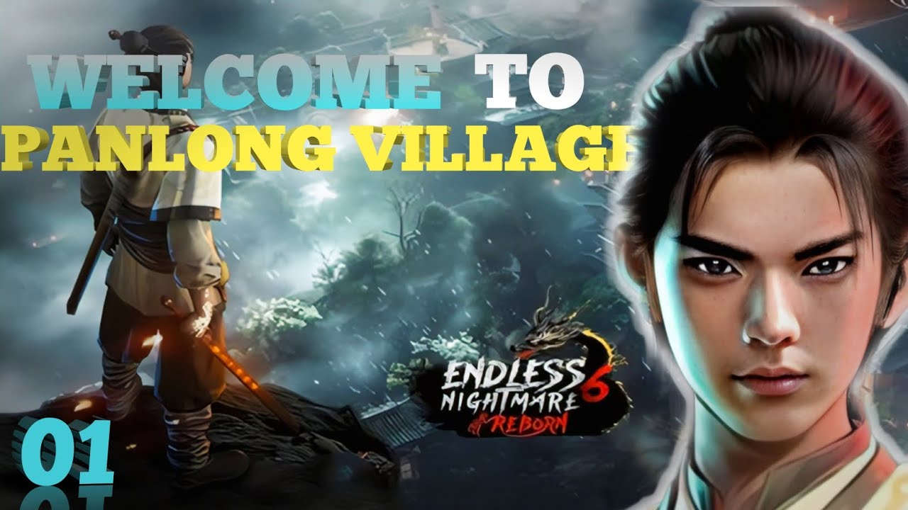 Welcome to PANLONG VILLAGE | ENDLESS NIGHTMARE 6 REBORN | 