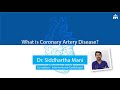 What is coronary artery disease  dr siddhartha mani