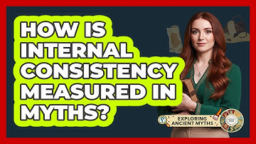 How Is Internal Consistency Measured In Myths?