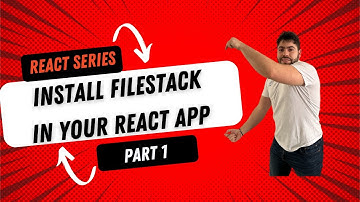 React Series: Installing Filestack into a React App