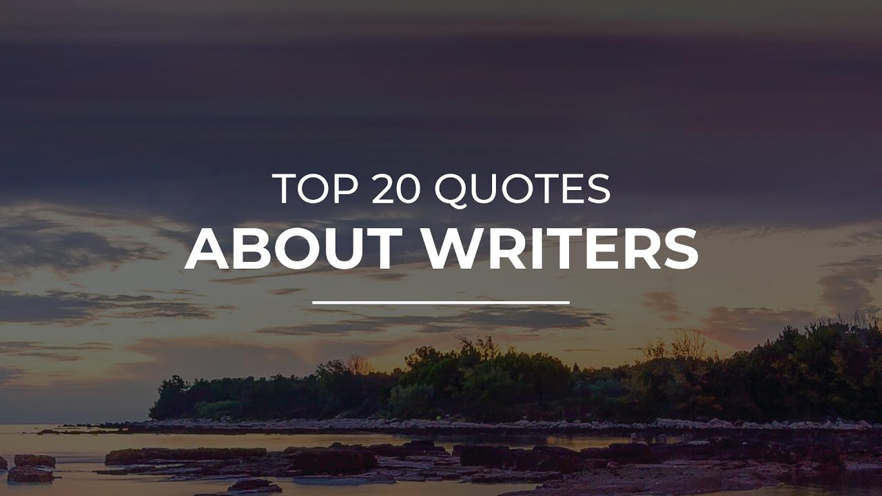 Top 20 Quotes about Writers | Quotes for Photos | Inspirational Quotes