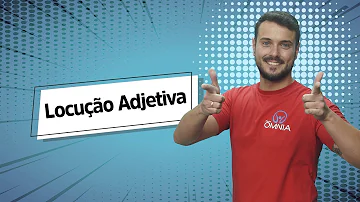 Como é formada uma locução adjetiva?