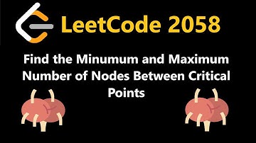 Find the Minimum and Maximum Number of Nodes Between Critical Points - Leetcode 2058 - Python