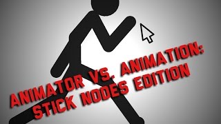 ANIMATOR VS. ANIMATION: STICK NODES EDITION