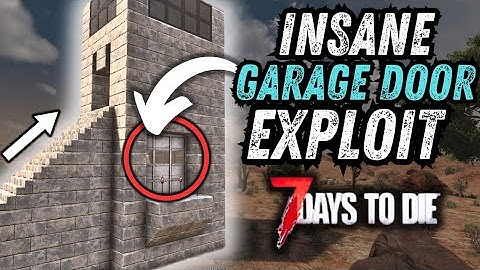 This new Garage door exploit will blow your mind!! 7 days to die 1.2.