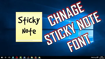 How do I change the font on Windows Sticky Notes?