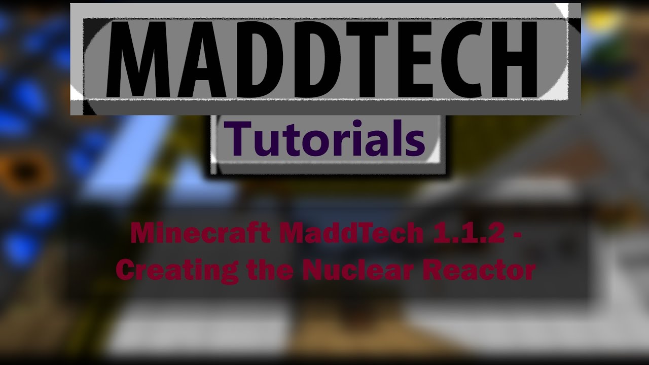 Minecraft MaddTech(Mod) 1.1.2 The Nuclear Reactor!