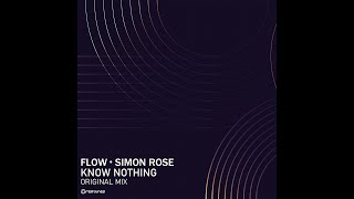 Flow, Simon Rose -  Know Nothing - Official