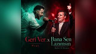 Rafet El Roman & Wegh - Bana Sen Lazimsin & Geri̇ Ver Rasal Mashup