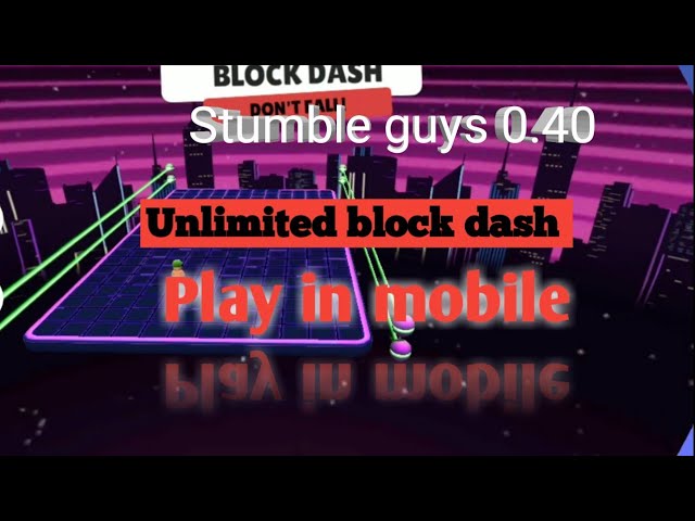 How to Play Block Dash Infinite No Stumble Guys - Arsenal Apps