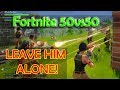 Thats enough guys just leave him alone 10 shooting 1 fortnite 50vs50 crazy moment 1