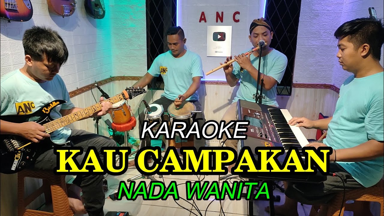 KAU CAMPAKAN KARAOKE NADA WANITA